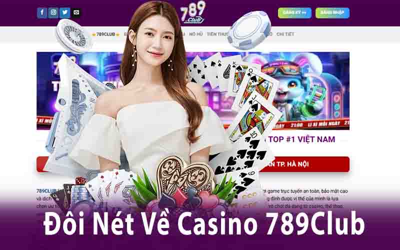 Đôi Nét Về Casino 789Club